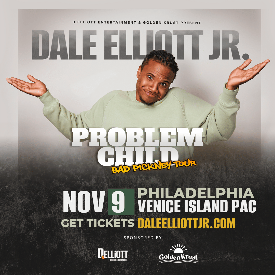 Dale Elliott Jr. Problem Child: Bad Pickney Tour - PHILADELPHIA